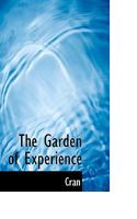 The Garden of Experience - Primary Source Edition 1341153843 Book Cover