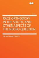 Race Orthodoxy in the South,: And Other Aspects of the Negro Question 1331361117 Book Cover