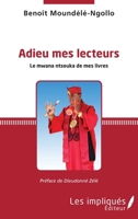 Adieu mes lecteurs: Le mwana ntsouka de mes livres (French Edition) 2343180997 Book Cover
