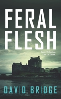 Feral Flesh: A Mystery/Suspense Short Story B09MYVW57Y Book Cover
