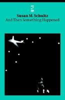 And Then Something Happened (Salt Modern Poets) 1844710165 Book Cover