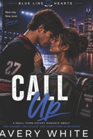 Call Up: A Hockey Romance of First NHL Dreams (Blue Line Hearts) B0H3PD1QPC Book Cover