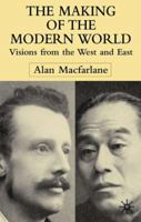 The Making of the Modern World: Visions from the West and East 0333964462 Book Cover