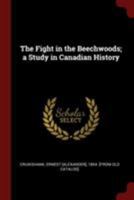 The Fight in the Beechwoods; a Study in Canadian History 1017686610 Book Cover