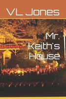 Mr. Keith's House B0C9S7QHRS Book Cover