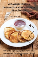 Vegan Delights á Indlandi: Matreiðslubók úr plöntum 1835001262 Book Cover