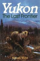 Yukon: The Last Frontier 0826308090 Book Cover