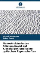 Nanostrukturiertes Siliziumdioxid auf Kieselalgen und seine optischen Eigenschaften (German Edition) 620934576X Book Cover