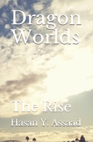 Dragon Worlds: The Rise B0851MGYN6 Book Cover