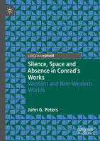 Silence, Space and Absence in Conrad's Works: Western and Non-Western Worlds 3031449096 Book Cover