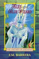 Tales of the Blue Wizard, Part 1: The Children of Jamomere 0967084814 Book Cover