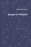 Escape to Freedom 0578032791 Book Cover