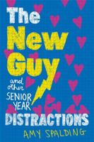 The New Guy (and Other Senior Year Distractions) 0316382787 Book Cover