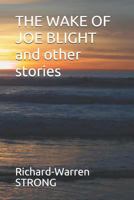 THE WAKE OF JOE BLIGHT and other stories 1520732511 Book Cover