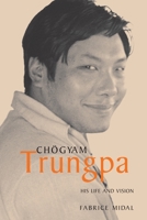 Chögyam Trungpa: His Life and Vision 1590302362 Book Cover