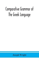 Comparative grammar of the Greek language 9390382211 Book Cover
