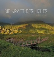 Die Kraft des Lichts: Eine visuelle Meditative Reise 3347237048 Book Cover