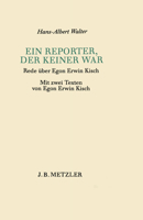 Ein Reporter, Der Keiner War: Rede �ber Egon Erwin Kisch 3476992365 Book Cover