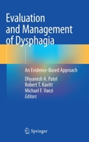 Evaluation and Management of Dysphagia : An Evidence-Based Approach 3030265560 Book Cover