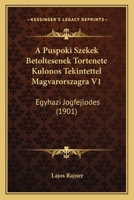 A Puspoki Szekek Betoltesenek Tortenete Kulonos Tekintettel Magvarorszagra V1: Egyhazi Jogfejlodes (1901) 116813952X Book Cover