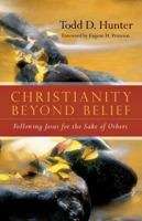 Christianity Beyond Belief: Following Jesus for the Sake of Others 0830833153 Book Cover