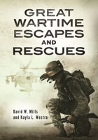 Great Wartime Escapes and Rescues 1440859159 Book Cover