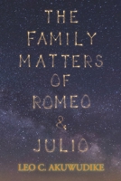 The Family Matters of Romeo and Julio 1035843544 Book Cover