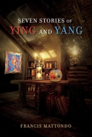 Seven Stories of Ying and Yang 154392560X Book Cover