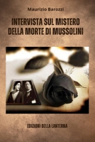 Intervista Sul Mistero Della Morta Di Mussolini (Italian Edition) 144578596X Book Cover