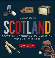 Invented in Scotland 1841585661 Book Cover