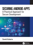 Securing Android Apps: A Practical Approach for Secure Development 1041074018 Book Cover