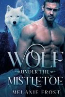 Wolf under the Mistletoe B0BMSQN9KQ Book Cover