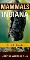 Mammals of Indiana: A Field Guide 0253222133 Book Cover