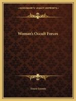 Woman's Occult Forces 1425363490 Book Cover