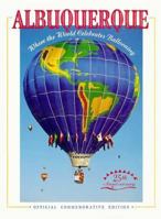 Albuquerque: Where the World Celebrates Ballooning 1560371137 Book Cover