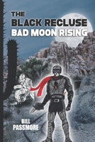 The Black Recluse: Bad Moon Rising 1670861112 Book Cover