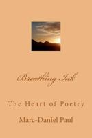Breathing Ink: The Heart of Poetry 1470048957 Book Cover