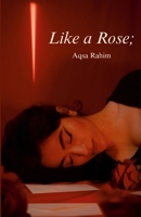 Like a Rose; 1300339926 Book Cover