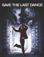 Save The Last Dance: Screenplay B08B7G43NM Book Cover