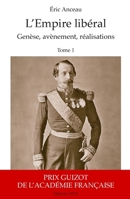 L'Empire libéral (2 vol): T1 Genèse, avènement, réalisations T2 Menaces, chute, postérité T2 Menaces, chute, postérité (Kronos) (French Edition) 2917232587 Book Cover