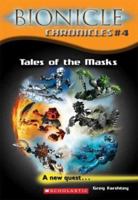 Tales of the Masks (Bionicle Chronicles, Book 4) 043960706X Book Cover