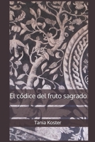 El códice del fruto sagrado B08RZ4Y6XS Book Cover