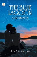 The Blue Lagoon: A Romance 9355463987 Book Cover