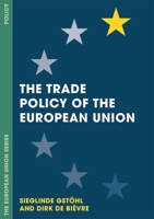 The Trade Policy of the European Union 0230271979 Book Cover