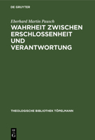 Wahrheit Zwischen Erschlossenheit Und Verantwortung: Die Rezeption Und Transformation Der Wahrheitskonzeption Martin Heideggers in Der Theologie Rudol 3110142309 Book Cover
