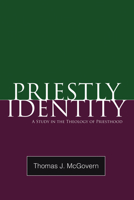 Priestly Identity: A Study In The Theology Of Priesthood 1608995321 Book Cover