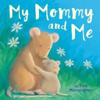 My Mommy and Me - Little Hippo Books - Children's Padded Board Book 1950416224 Book Cover