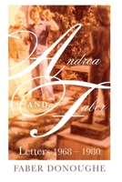 Andrea and Faber: Letters 1968 - 1980 0578998041 Book Cover
