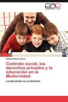 Contrato Social, Los Derechos Privados y La Educacion En La Modernidad 3659014028 Book Cover
