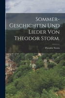 Sommer-Geschichten Und Lieder (Classic Reprint) 1514238012 Book Cover
